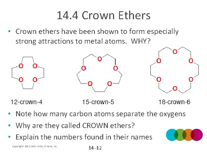 14. 4 Crown Ethers • Crown ethers have been shown to form especially strong