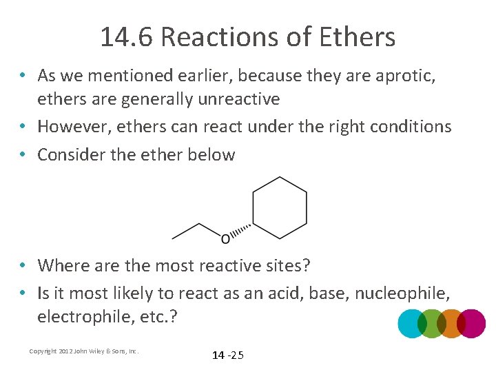 14. 6 Reactions of Ethers • As we mentioned earlier, because they are aprotic,