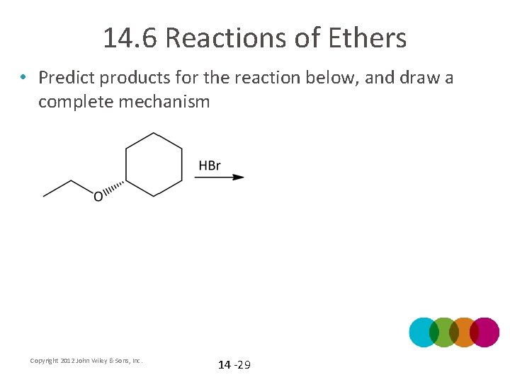 14. 6 Reactions of Ethers • Predict products for the reaction below, and draw