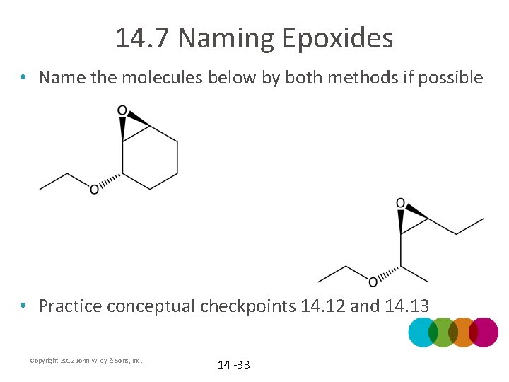 14. 7 Naming Epoxides • Name the molecules below by both methods if possible