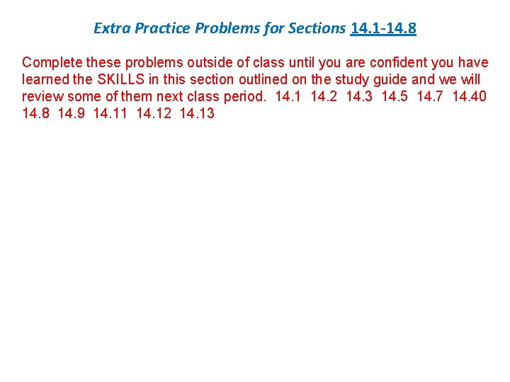 Extra Practice Problems for Sections 14. 1 -14. 8 Complete these problems outside of