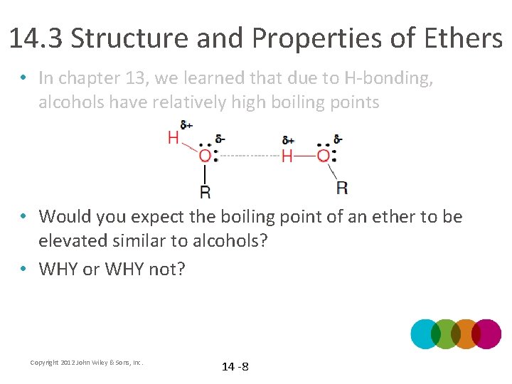 14. 3 Structure and Properties of Ethers • In chapter 13, we learned that