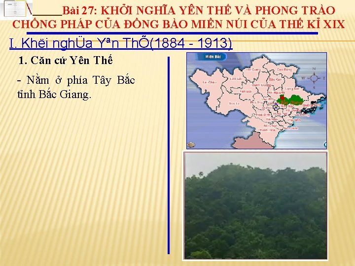 Bài 27: KHỞI NGHĨA YÊN THẾ VÀ PHONG TRÀO CHỐNG PHÁP CỦA ĐỒNG BÀO