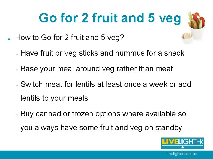 Go for 2 fruit and 5 veg ▲ How to Go for 2 fruit