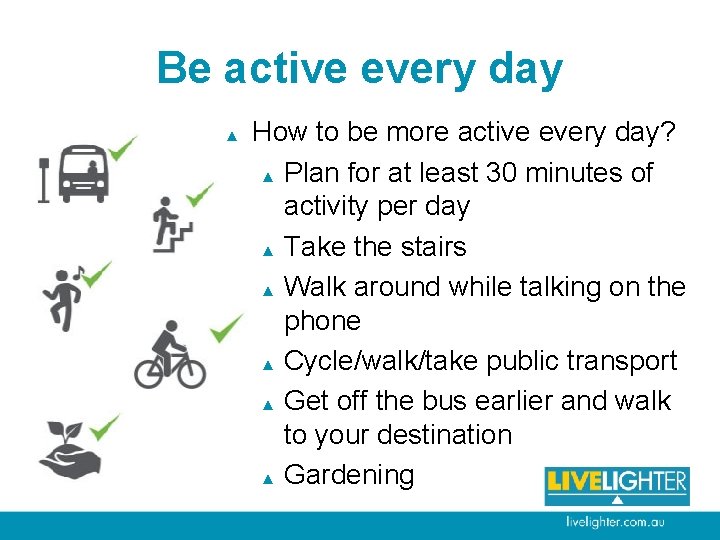 Be active every day ▲ How to be more active every day? ▲ Plan