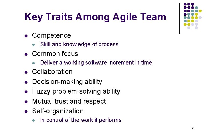 Key Traits Among Agile Team l Competence l l Common focus l l l Key Traits Among Agile Team l Competence l l Common focus l l l