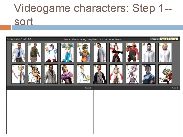 Videogame characters: Step 1 -sort 