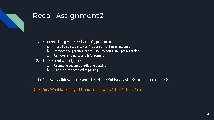 Recall Assignment 2 1. Convert the given CFG to LL(1) grammar a. b. c.