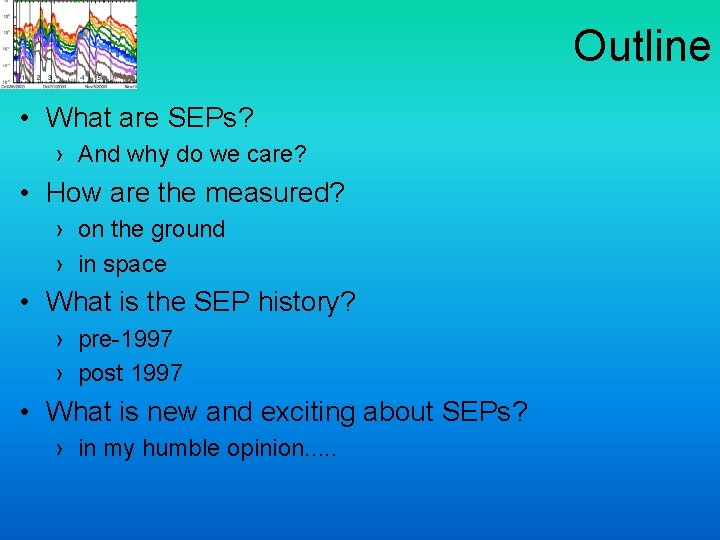 Outline • What are SEPs? › And why do we care? • How are