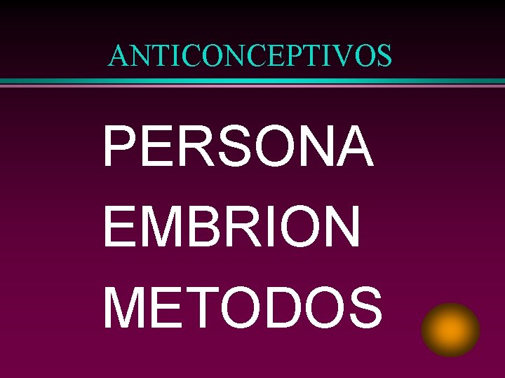 ANTICONCEPTIVOS PERSONA EMBRION METODOS 