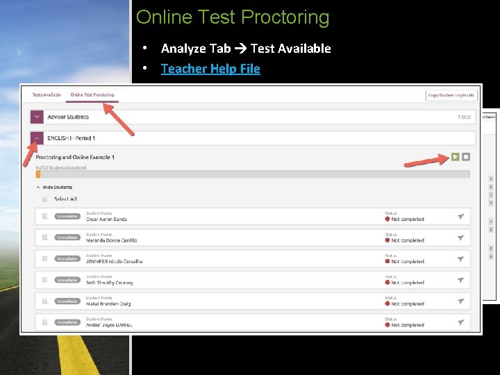 Online Test Proctoring • Analyze Tab Test Available • Teacher Help File • Student