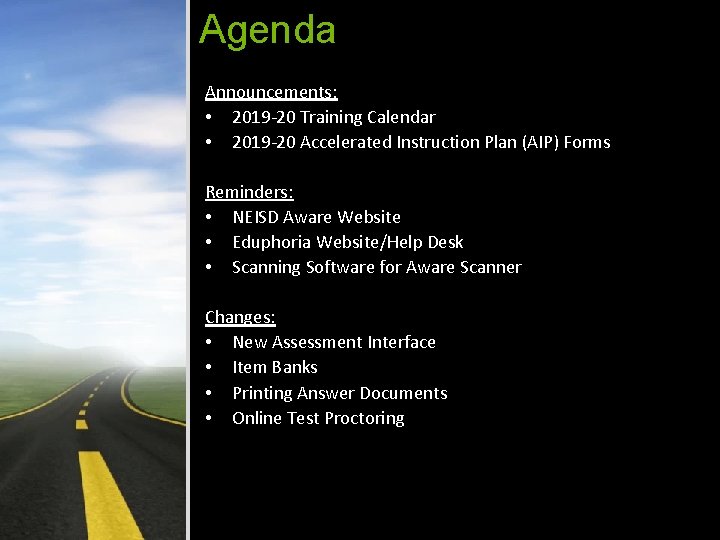 Agenda Announcements: • 2019 -20 Training Calendar • 2019 -20 Accelerated Instruction Plan (AIP)