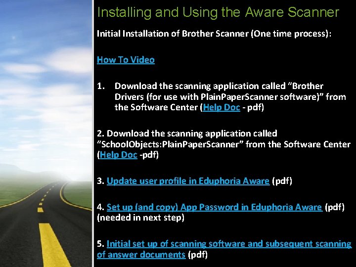 Installing and Using the Aware Scanner Initial Installation of Brother Scanner (One time process):