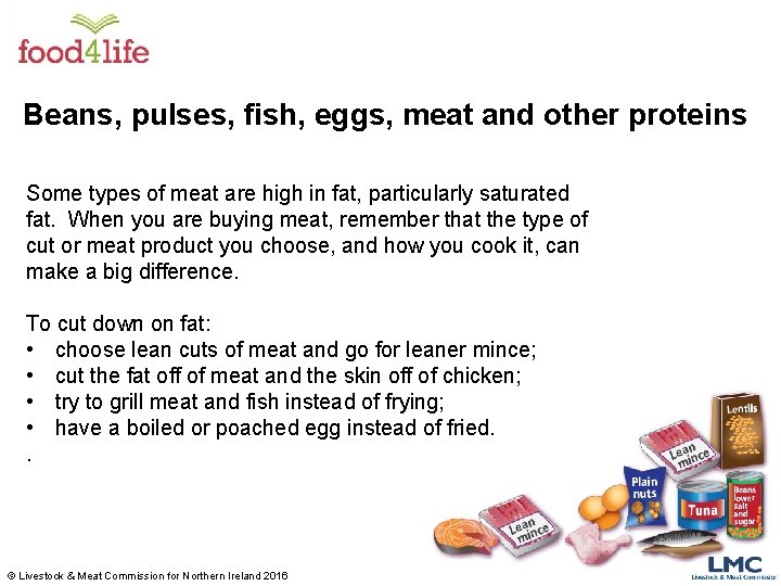 Beans, pulses, fish, eggs, meat and other proteins Some types of meat are high