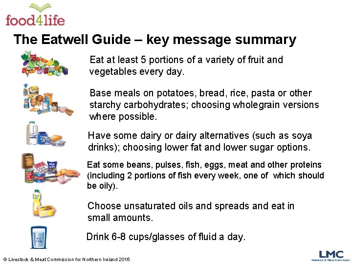 The Eatwell Guide – key message summary Eat at least 5 portions of a