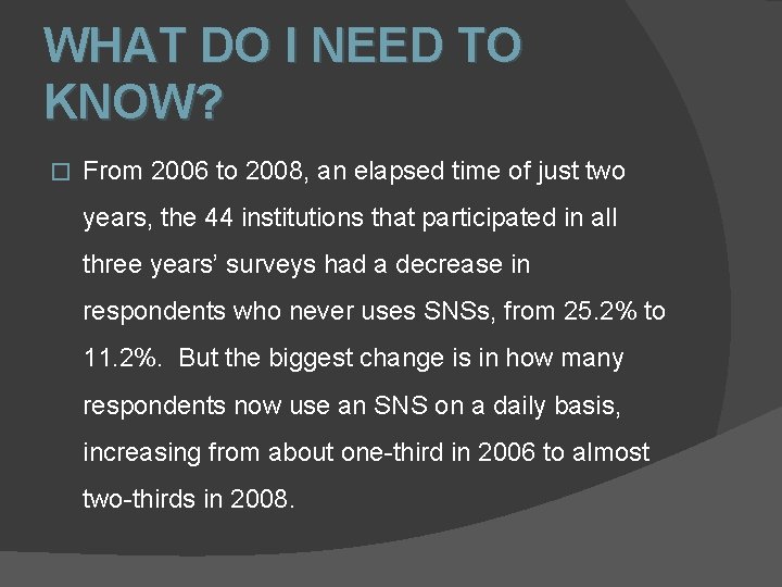 WHAT DO I NEED TO KNOW? � From 2006 to 2008, an elapsed time