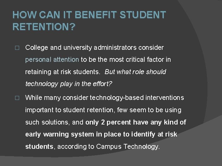 HOW CAN IT BENEFIT STUDENT RETENTION? � College and university administrators consider personal attention