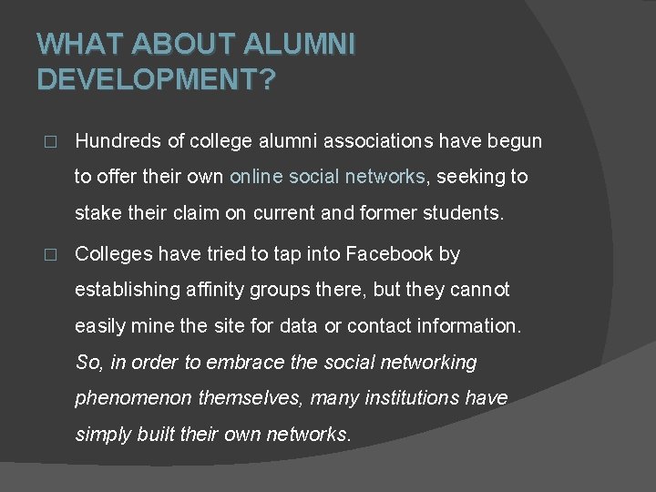 WHAT ABOUT ALUMNI DEVELOPMENT? � Hundreds of college alumni associations have begun to offer