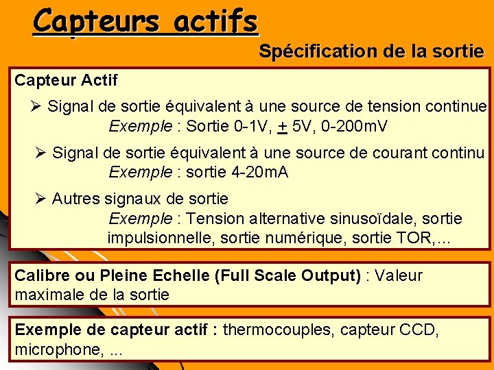 Capteurs actifs Spécification de la sortie Capteur Actif Ø Signal de sortie équivalent à