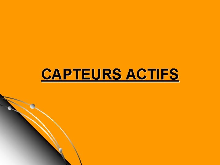 CAPTEURS ACTIFS 