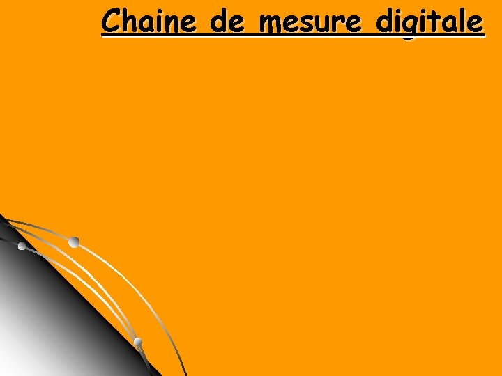 Chaine de mesure digitale 