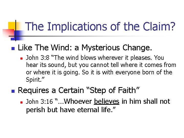 The Implications of the Claim? n Like The Wind: a Mysterious Change. n n