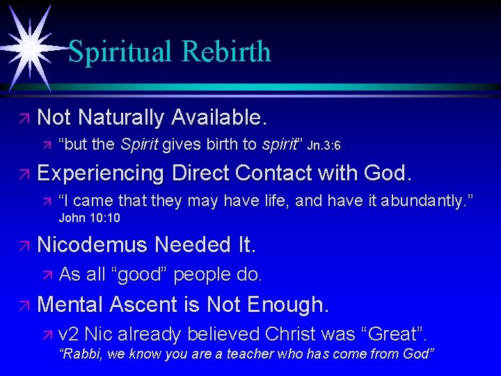 Spiritual Rebirth ä Not Naturally Available. ä “but the Spirit gives birth to spirit”