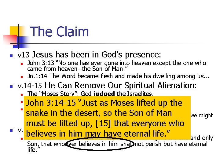 The Claim n v 13 Jesus has been in God’s presence: n n n