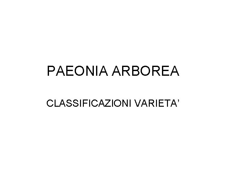 PAEONIA ARBOREA CLASSIFICAZIONI VARIETA’ 
