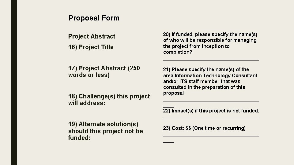 Proposal Form Project Abstract 16) Project Title 17) Project Abstract (250 words or less)