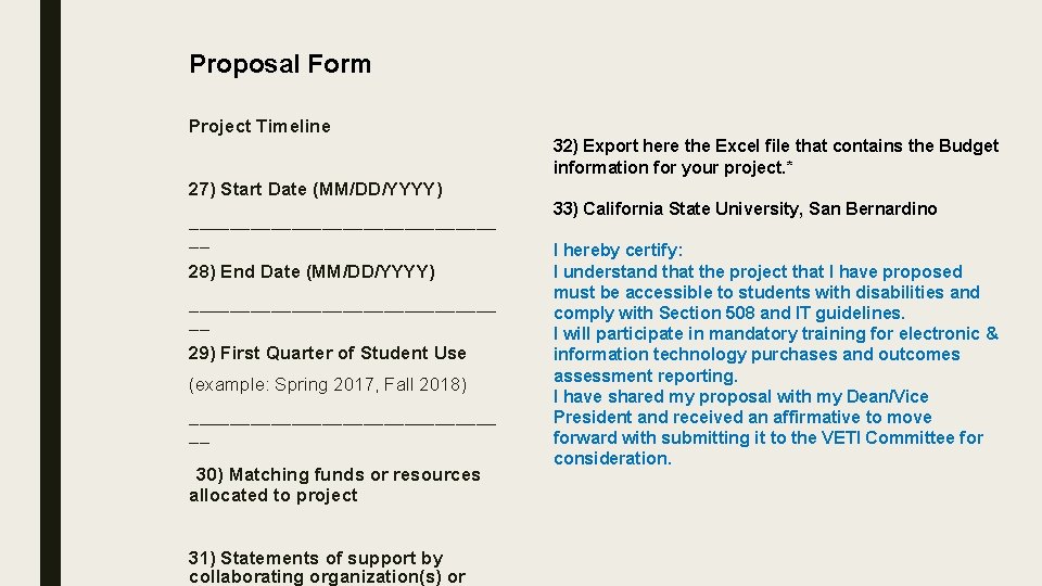 Proposal Form Project Timeline 32) Export here the Excel file that contains the Budget