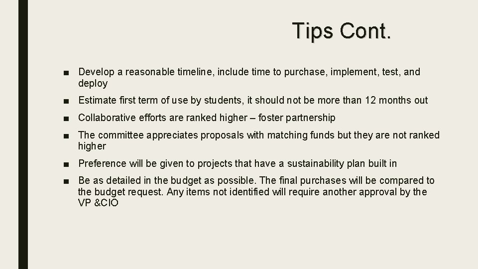 Tips Cont. ■ Develop a reasonable timeline, include time to purchase, implement, test, and