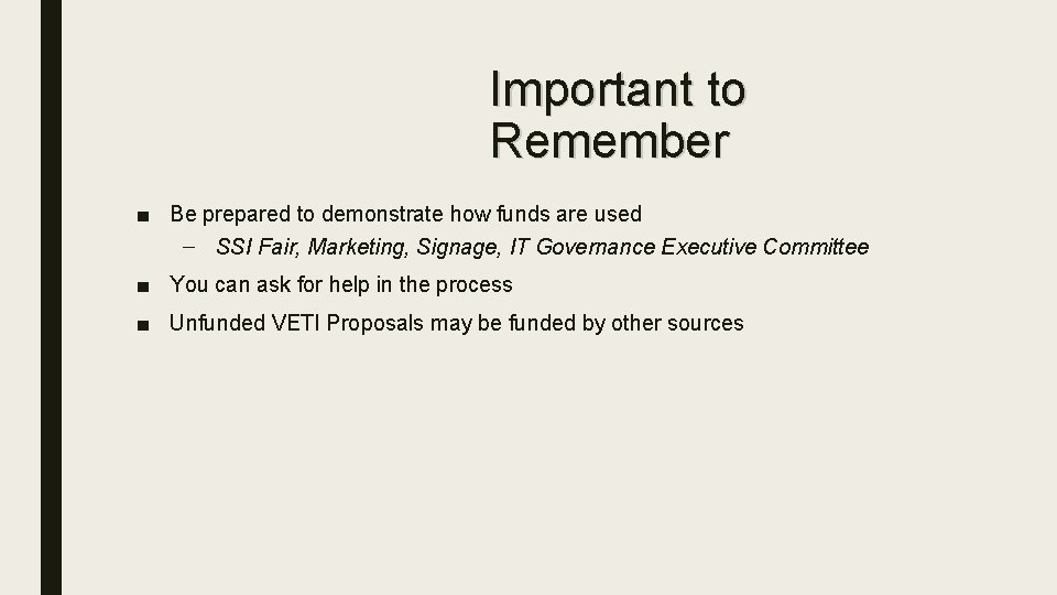 Important to Remember ■ Be prepared to demonstrate how funds are used – SSI