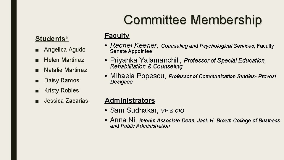 Committee Membership Students* ■ Angelica Agudo ■ Helen Martinez ■ Natalie Martinez ■ Daisy