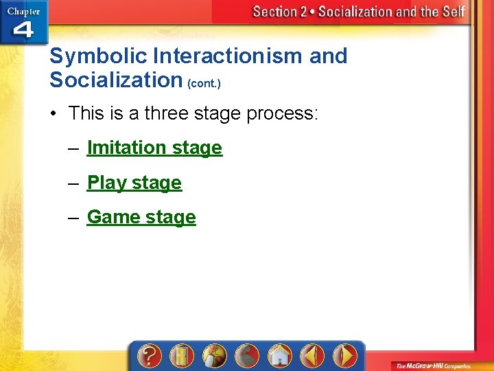Symbolic Interactionism and Socialization (cont. ) • This is a three stage process: –