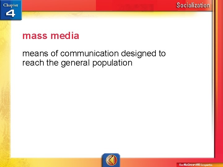 mass media means of communication designed to reach the general population 