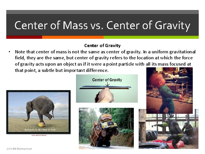 Center of Mass vs. Center of Gravity • Note that center of mass is Center of Mass vs. Center of Gravity • Note that center of mass is