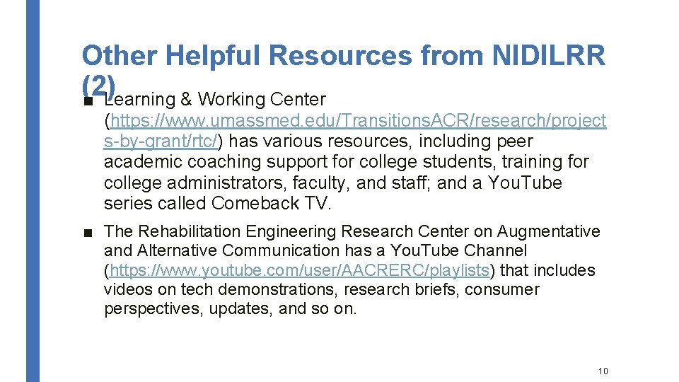 Other Helpful Resources from NIDILRR (2) ■ Learning & Working Center (https: //www. umassmed.