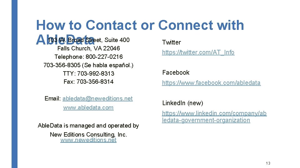 How to Contact or Connect with 103 W. Broad Street, Suite 400 Twitter Able.