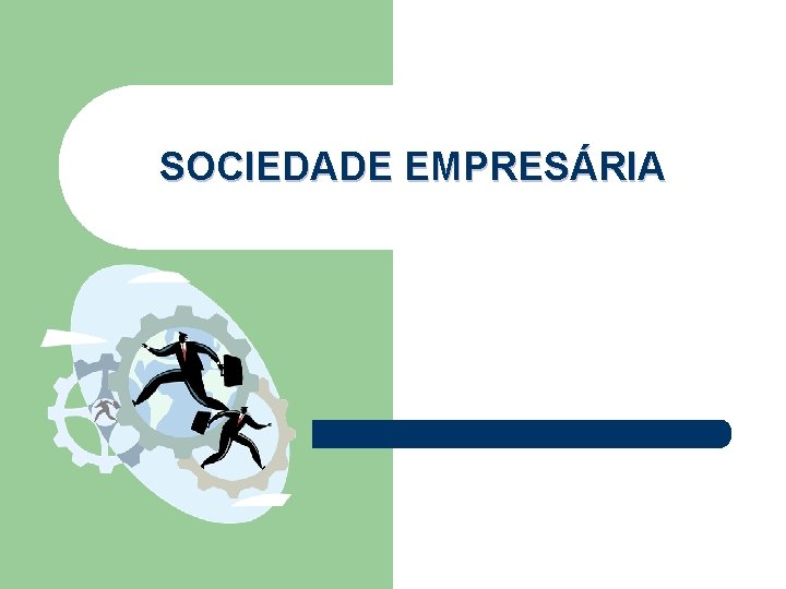 SOCIEDADE EMPRESÁRIA 