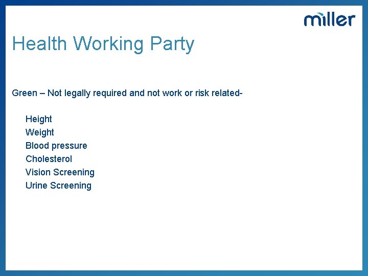 Health Working Party Green – Not legally required and not work or risk related.