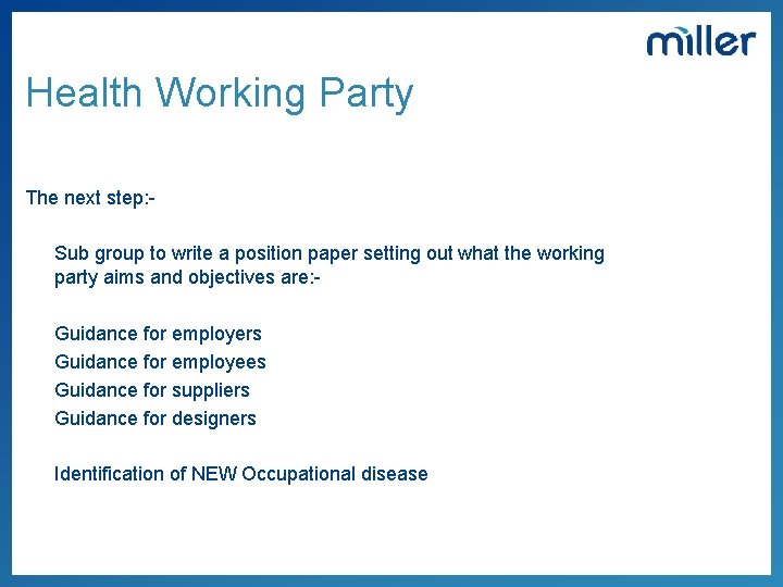 Health Working Party The next step: Sub group to write a position paper setting