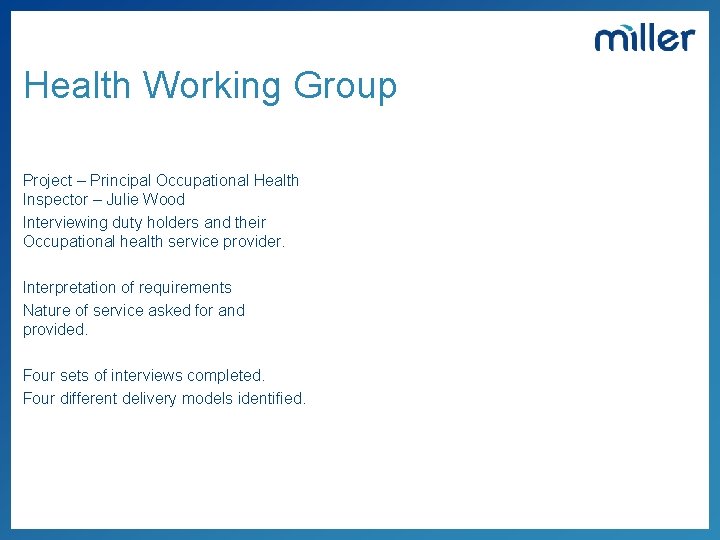 Health Working Group Project – Principal Occupational Health Inspector – Julie Wood Interviewing duty