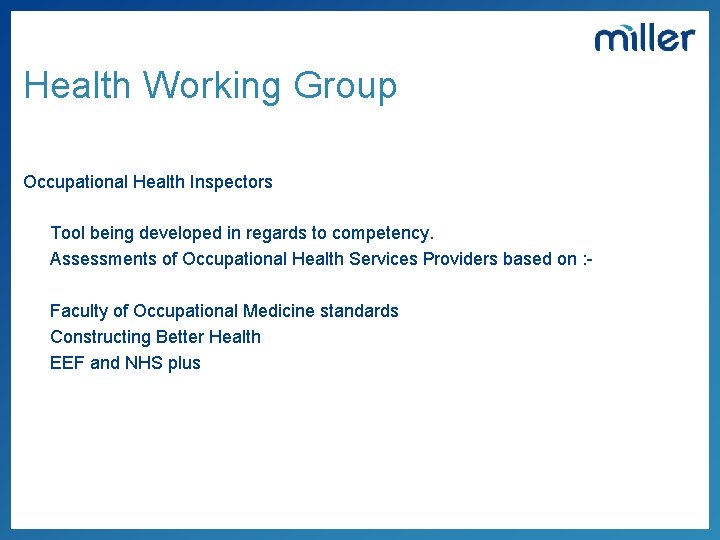 Health Working Group Occupational Health Inspectors Tool being developed in regards to competency. Assessments