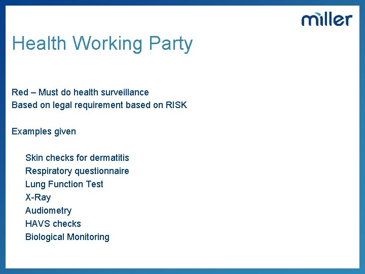 Health Working Party Red – Must do health surveillance Based on legal requirement based