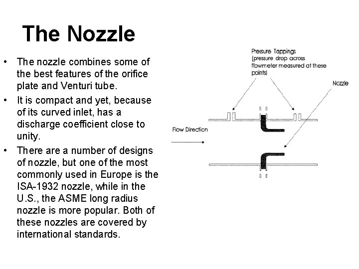 The Nozzle • The nozzle combines some of the best features of the orifice
