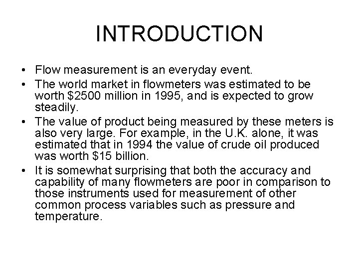 INTRODUCTION • Flow measurement is an everyday event. • The world market in flowmeters