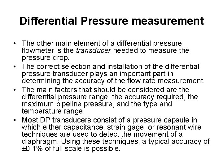 Differential Pressure measurement • The other main element of a differential pressure flowmeter is