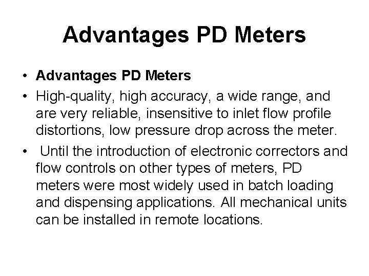 Advantages PD Meters • High-quality, high accuracy, a wide range, and are very reliable,