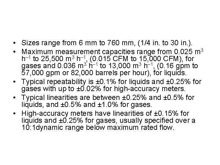  • Sizes range from 6 mm to 760 mm, (1/4 in. to 30